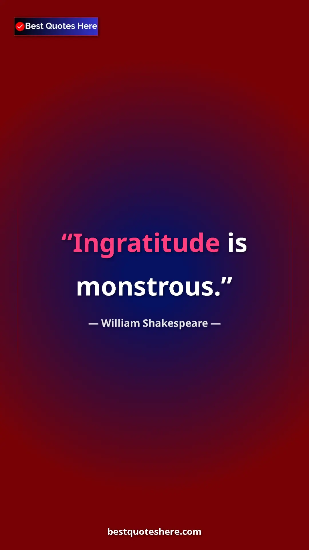 Pinterest quote poster by William Shakespeare: "Ingratitude is monstrous."