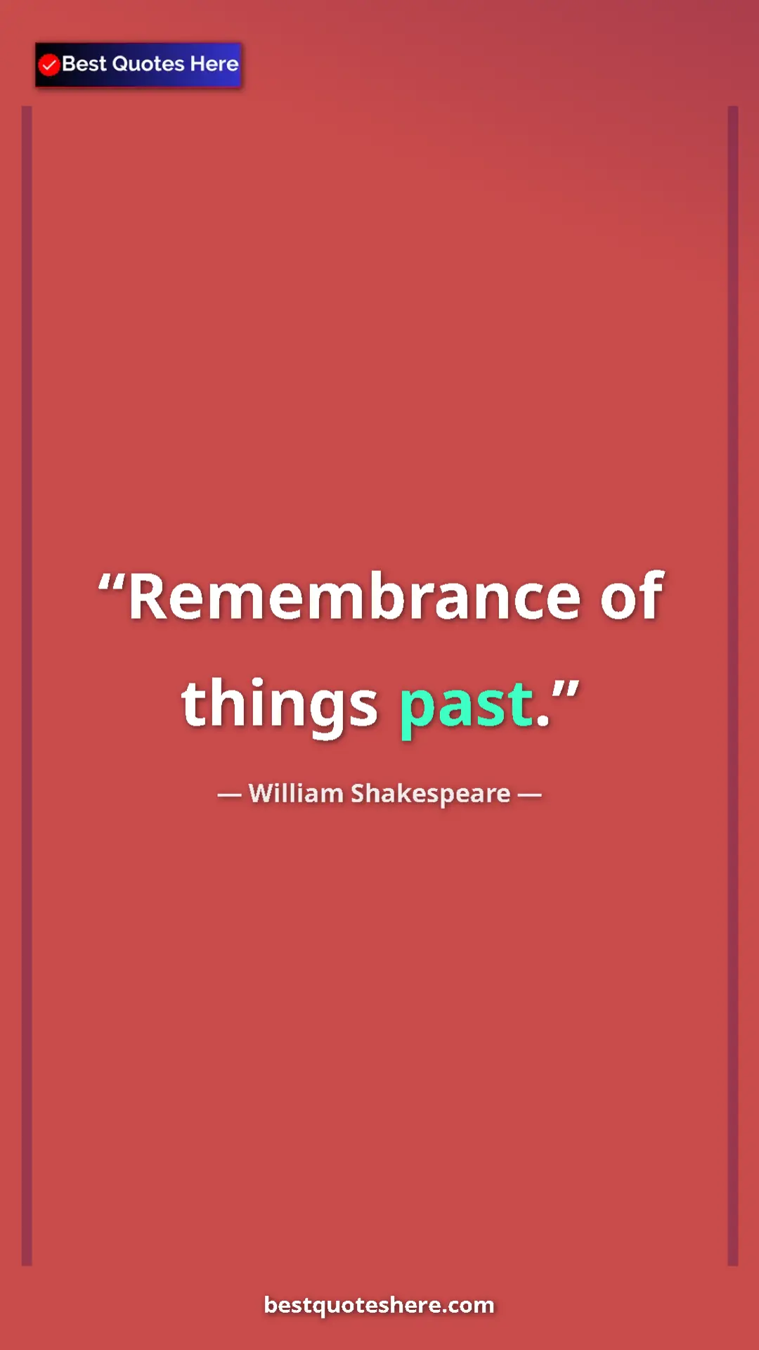 William Shakespeare Quote Card: "Remembrance of things past." Pinterest quote poster by William Shakespeare: "Remembrance of things past."