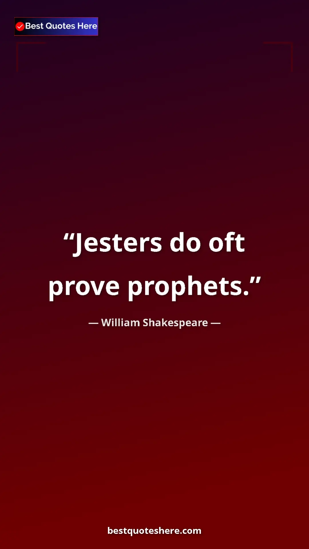 William Shakespeare Quote Card: "Jesters do oft prove prophets." Pinterest quote poster by William Shakespeare: "Jesters do oft prove prophets."