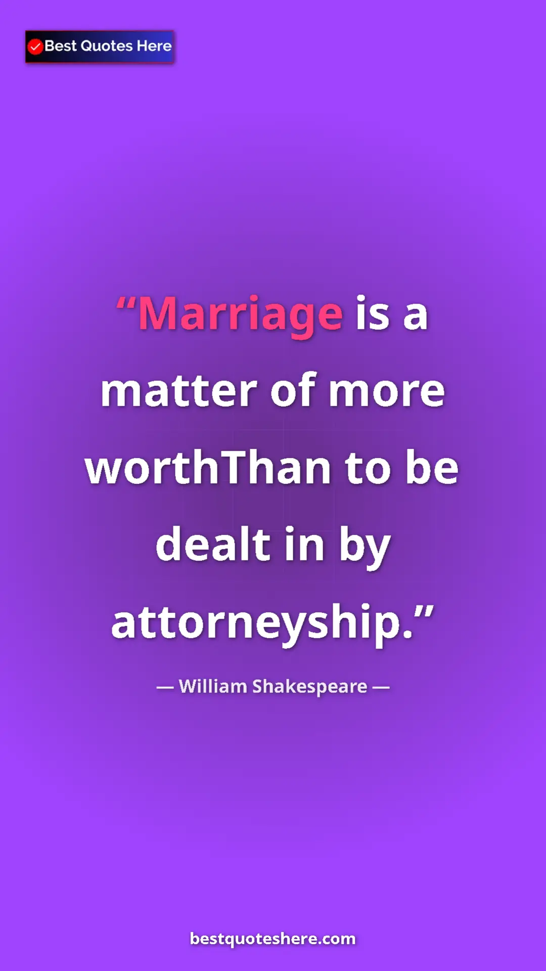 Pinterest quote poster by William Shakespeare: "Marriage is a matter of more worthThan to be dealt in by..."