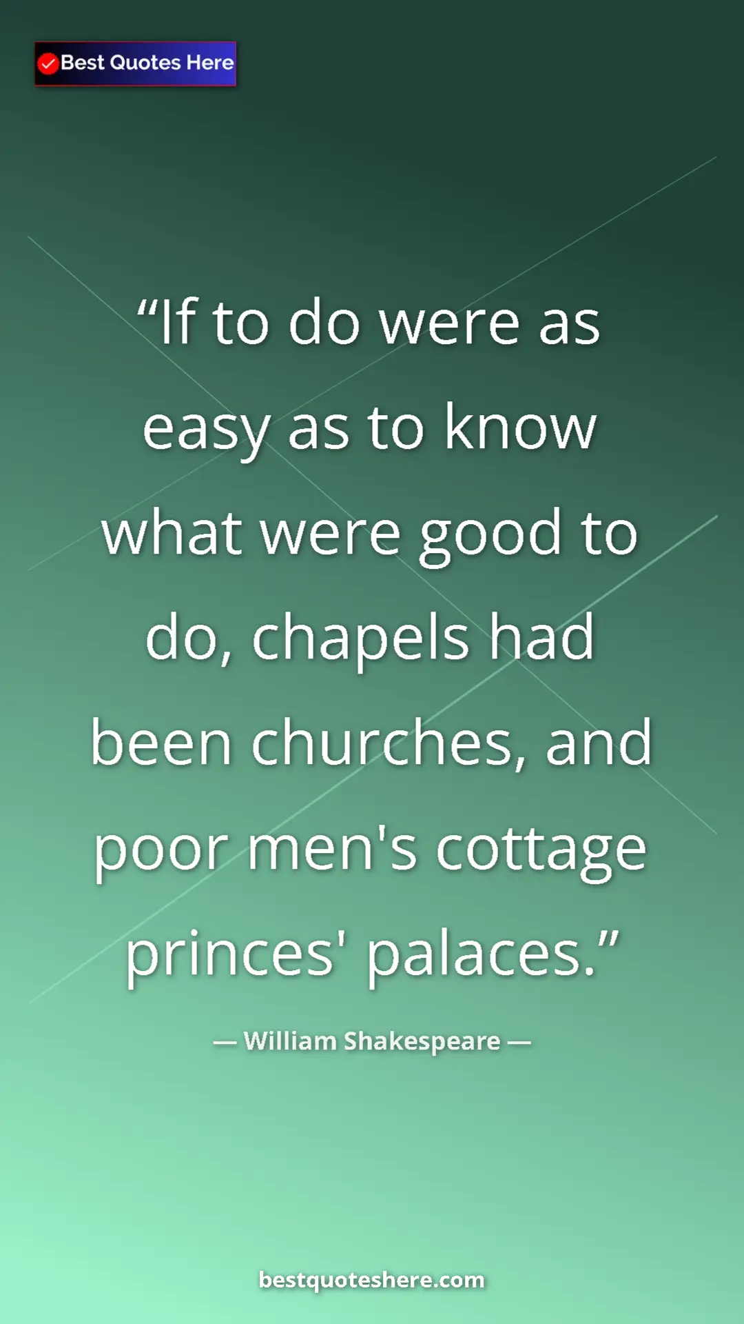 Pinterest quote poster by William Shakespeare: "If to do were as easy as to know what were good to do,..."