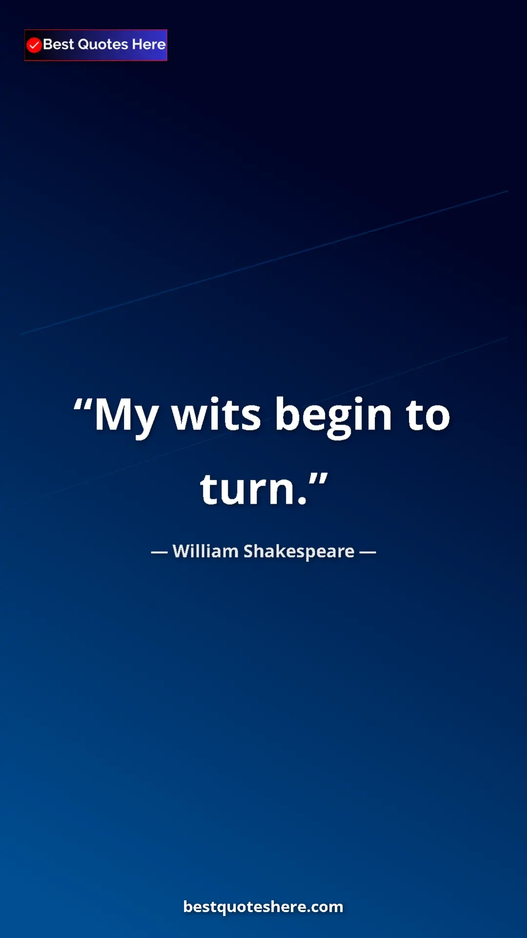 Pinterest quote poster by William Shakespeare: "My wits begin to turn."
