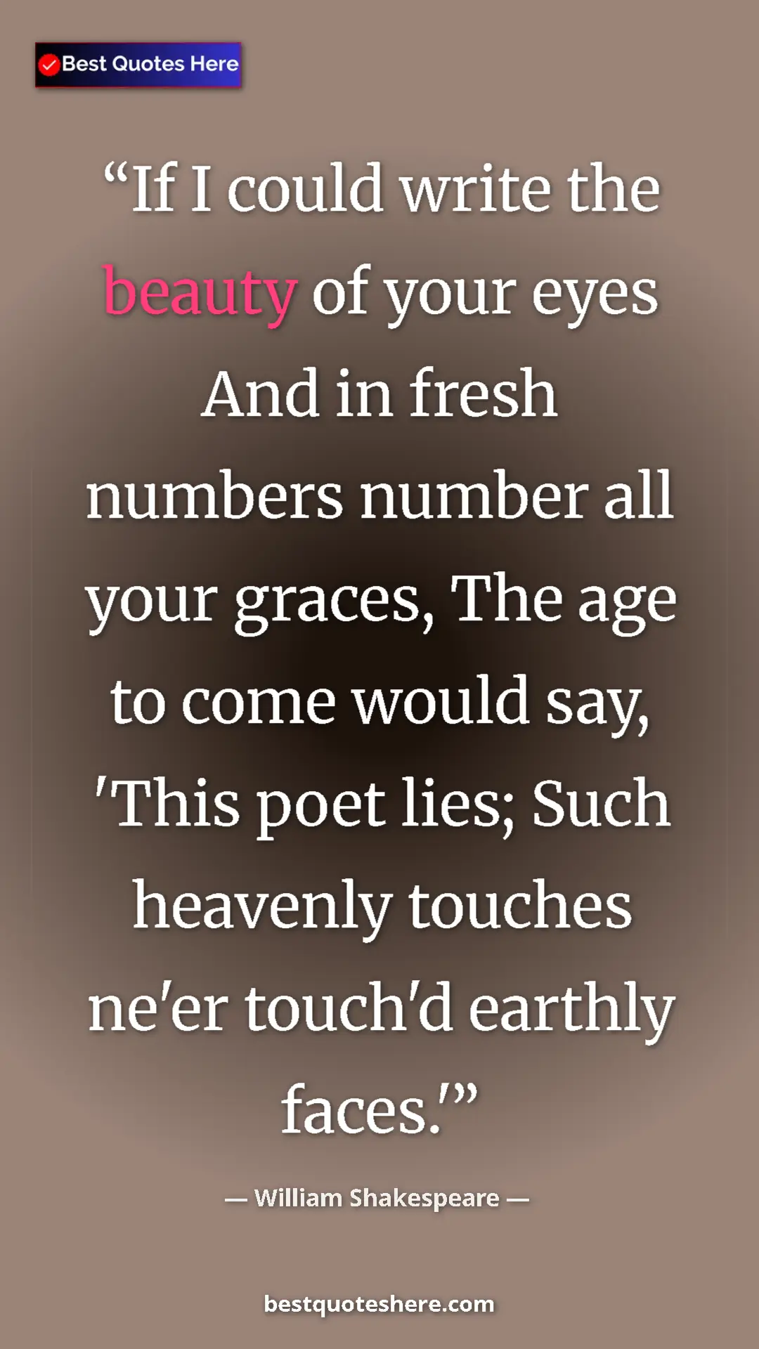 Pinterest quote poster by William Shakespeare: "If I could write the beauty of your eyes And in fresh..."