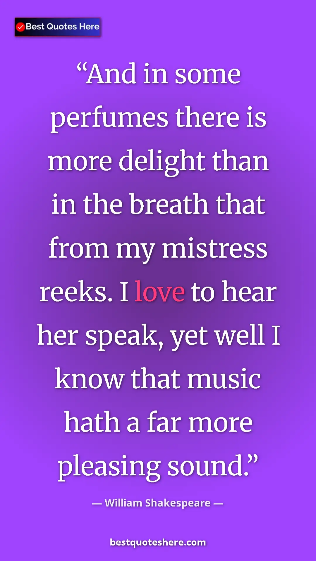 Pinterest quote poster by William Shakespeare: "And in some perfumes there is more delight than in the..."