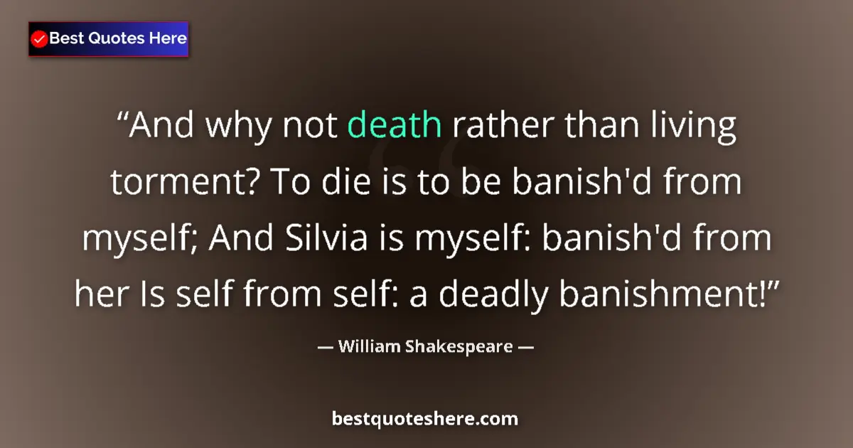 Quote by William Shakespeare: And why not death rather than living torment? To d