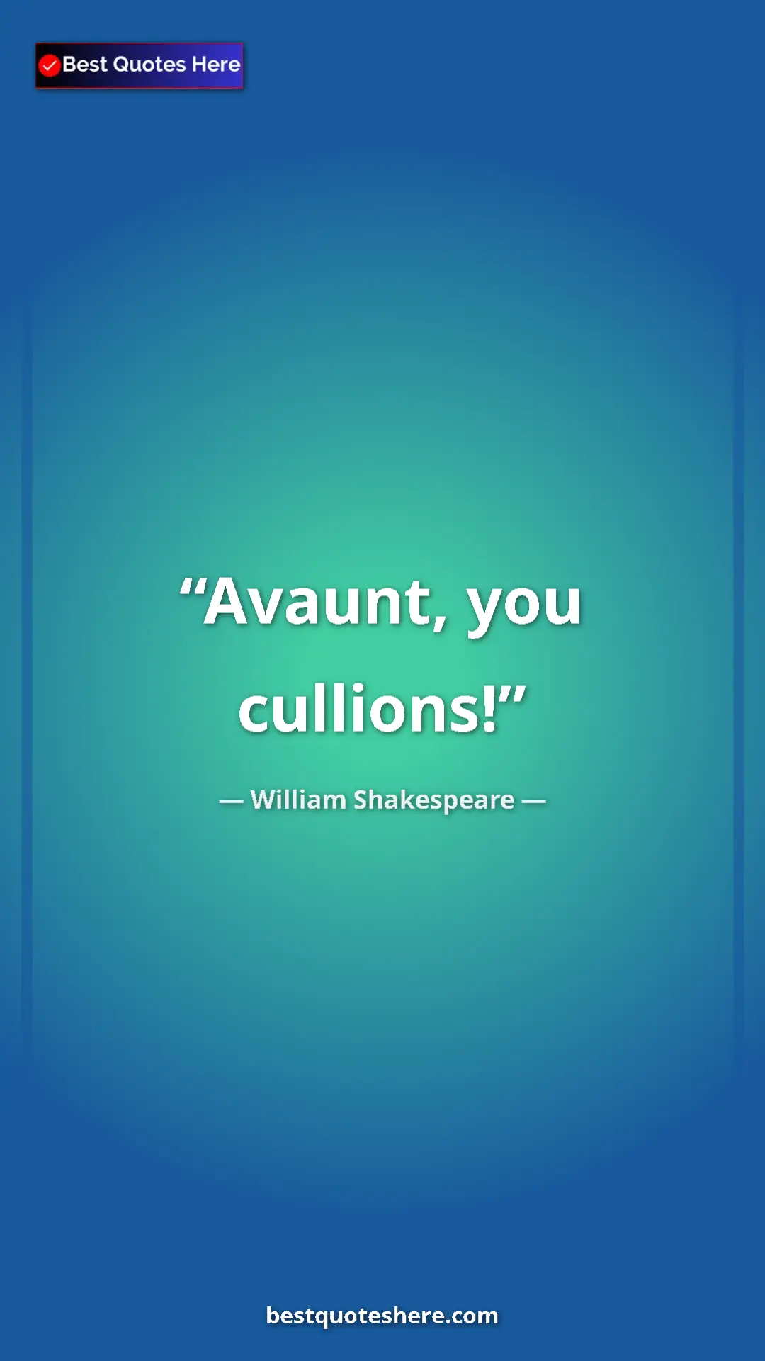 Pinterest quote poster by William Shakespeare: "Avaunt, you cullions!"
