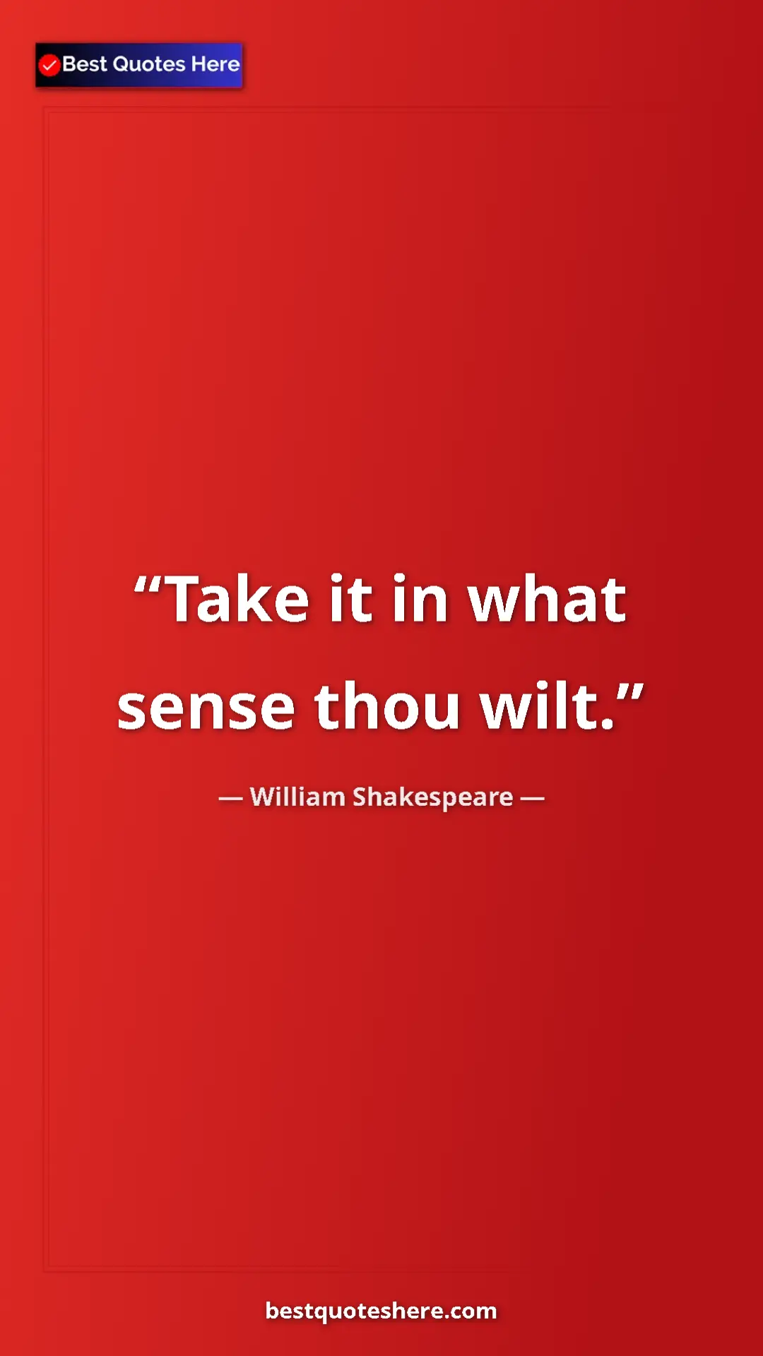 Pinterest quote poster by William Shakespeare: "Take it in what sense thou wilt."