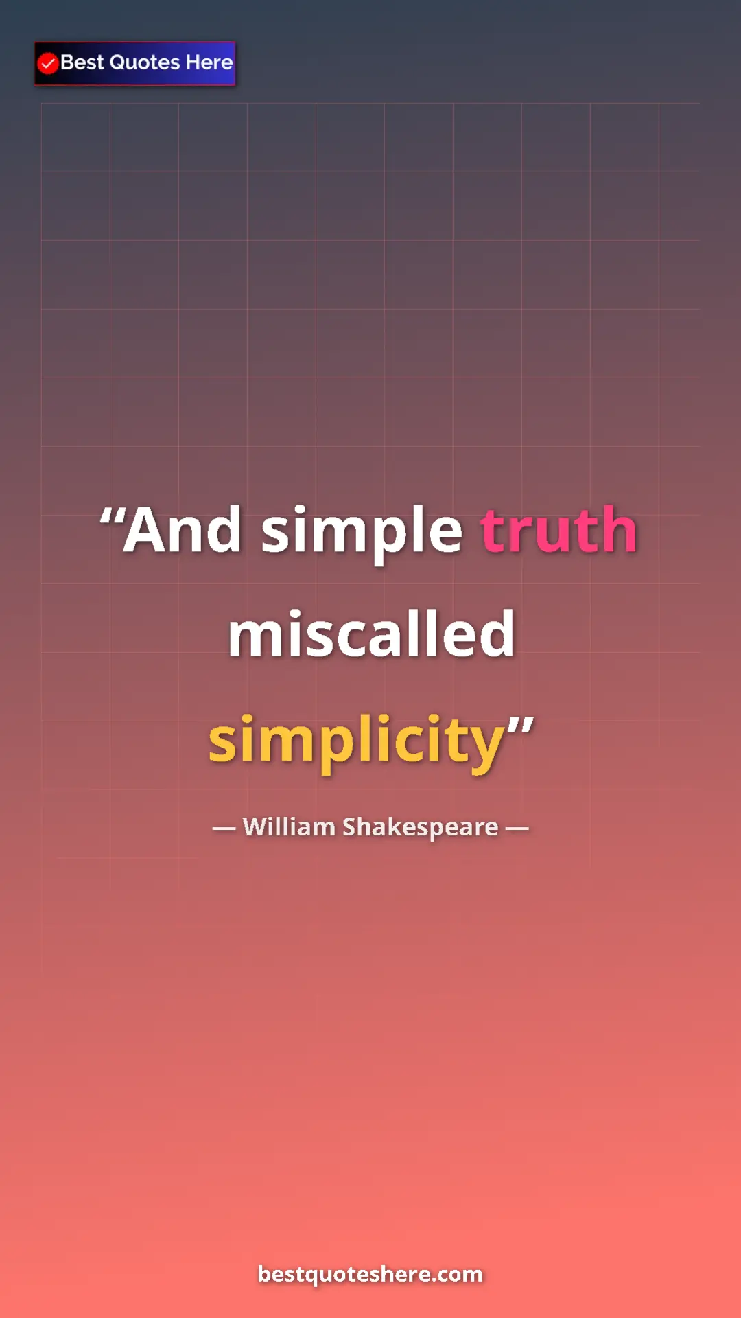 Pinterest quote poster by William Shakespeare: "And simple truth miscalled simplicity"