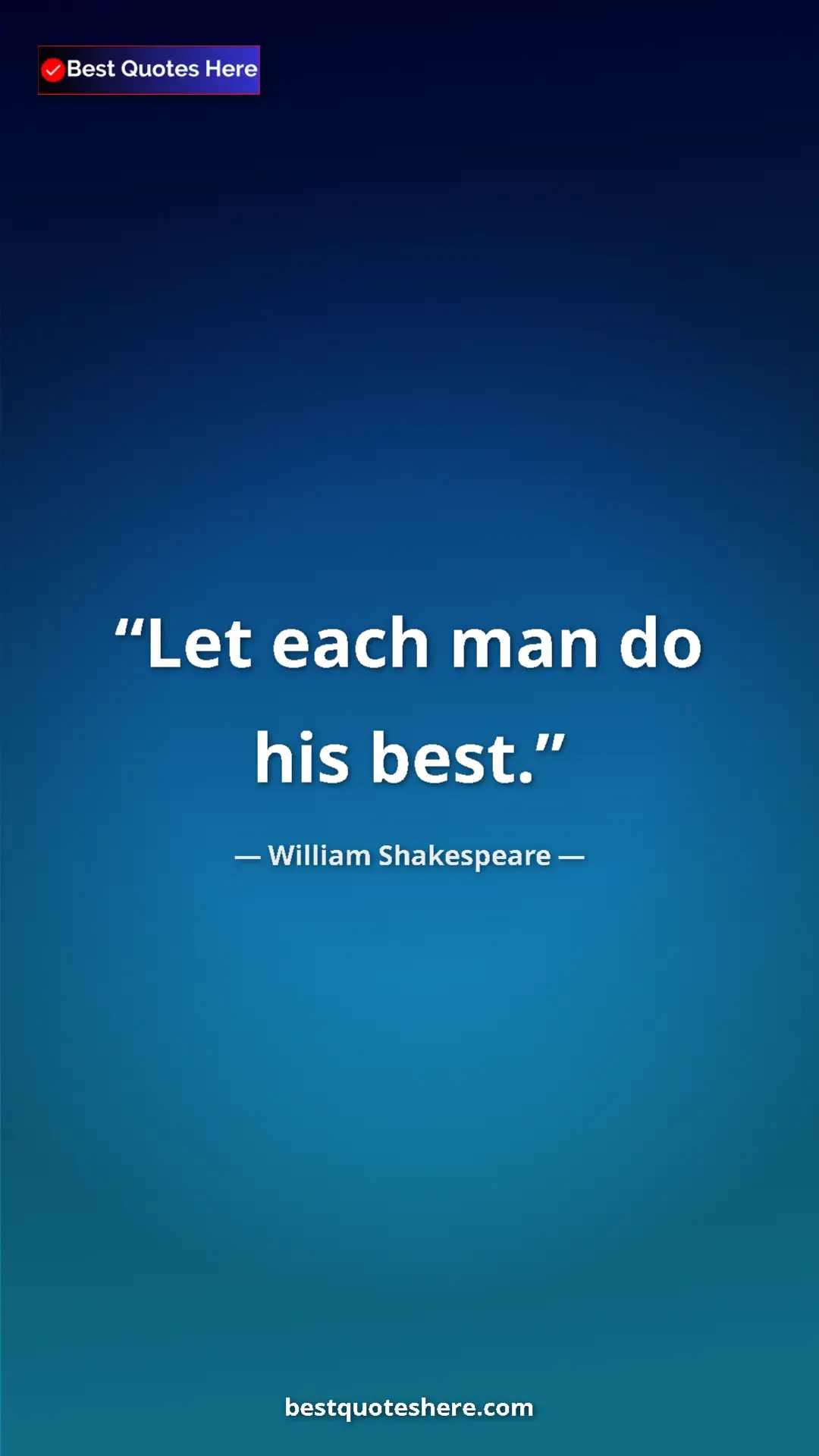 Pinterest quote poster by William Shakespeare: "Let each man do his best."