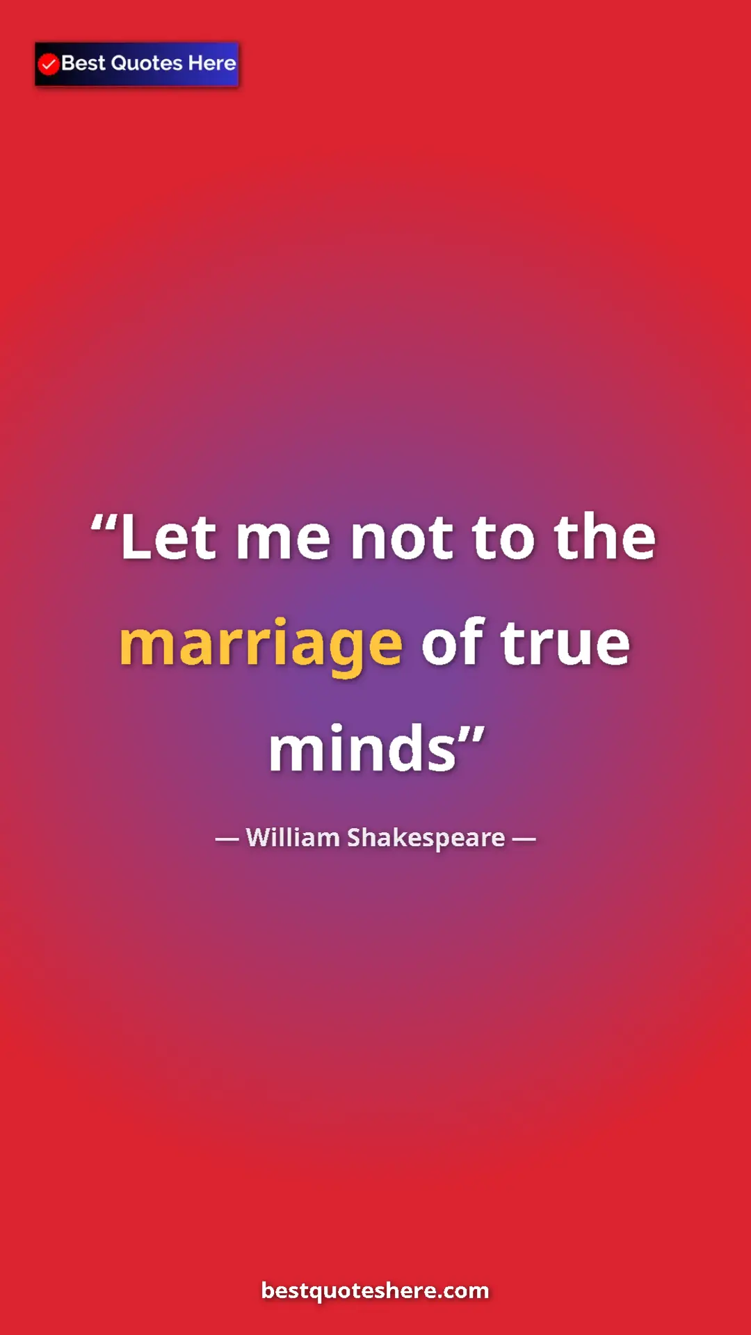 Pinterest quote poster by William Shakespeare: "Let me not to the marriage of true minds"