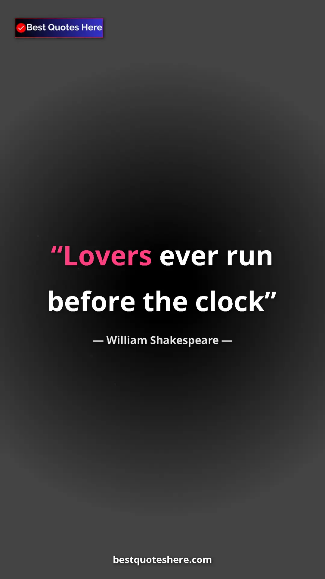 Pinterest quote poster by William Shakespeare: "Lovers ever run before the clock"