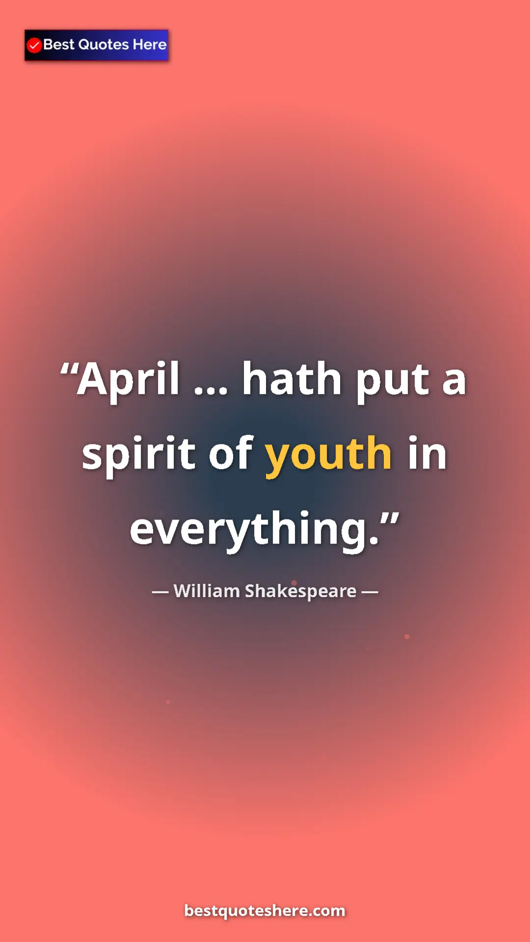 Pinterest quote poster by William Shakespeare: "April ... hath put a spirit of youth in everything."