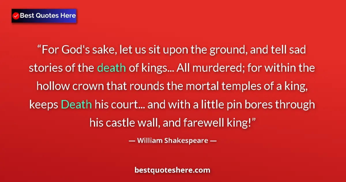 Quote by William Shakespeare: For God's sake, let us sit upon the ground, and te