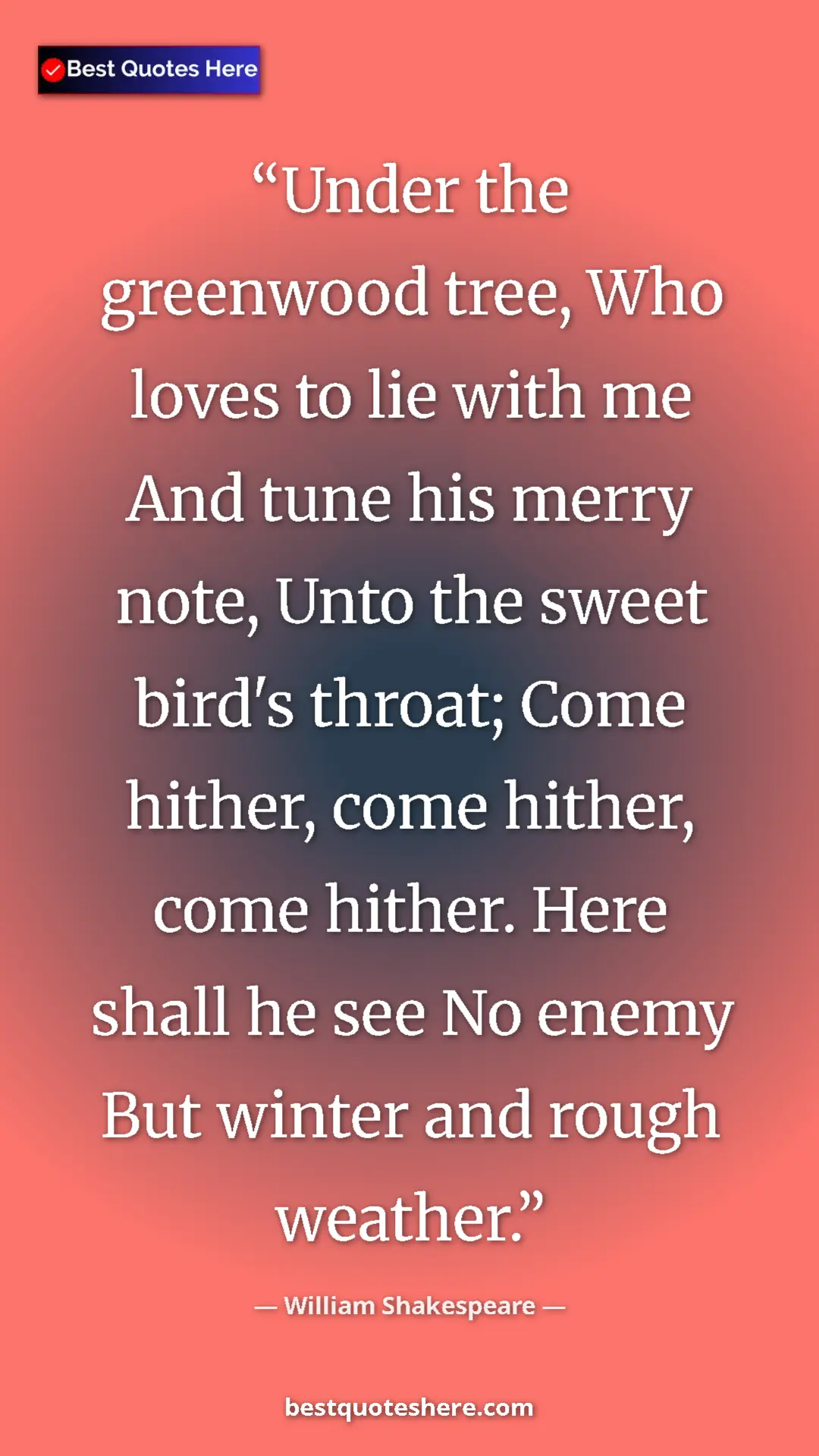 Pinterest quote poster by William Shakespeare: "Under the greenwood tree, Who loves to lie with me And tune..."
