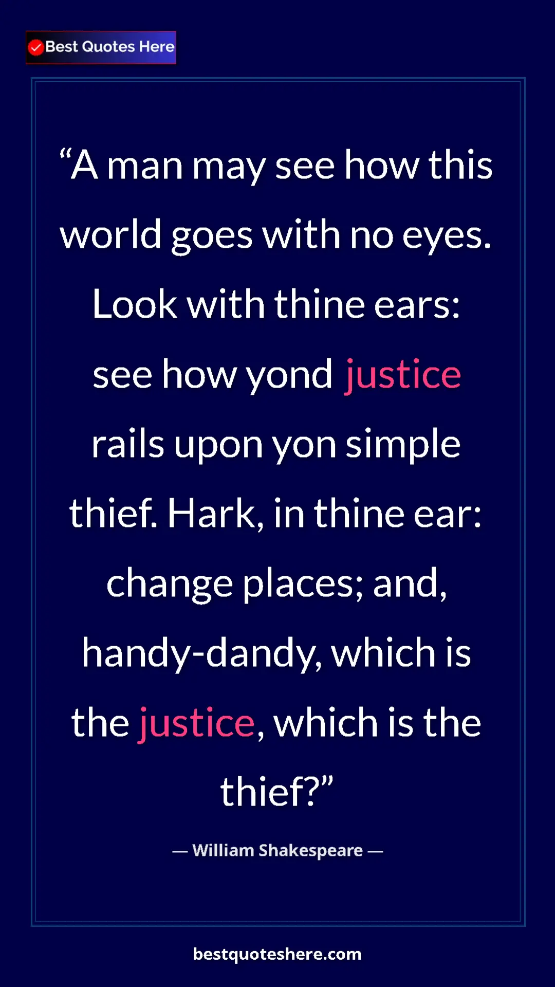 Pinterest quote poster by William Shakespeare: "A man may see how this world goes with no eyes. Look with..."