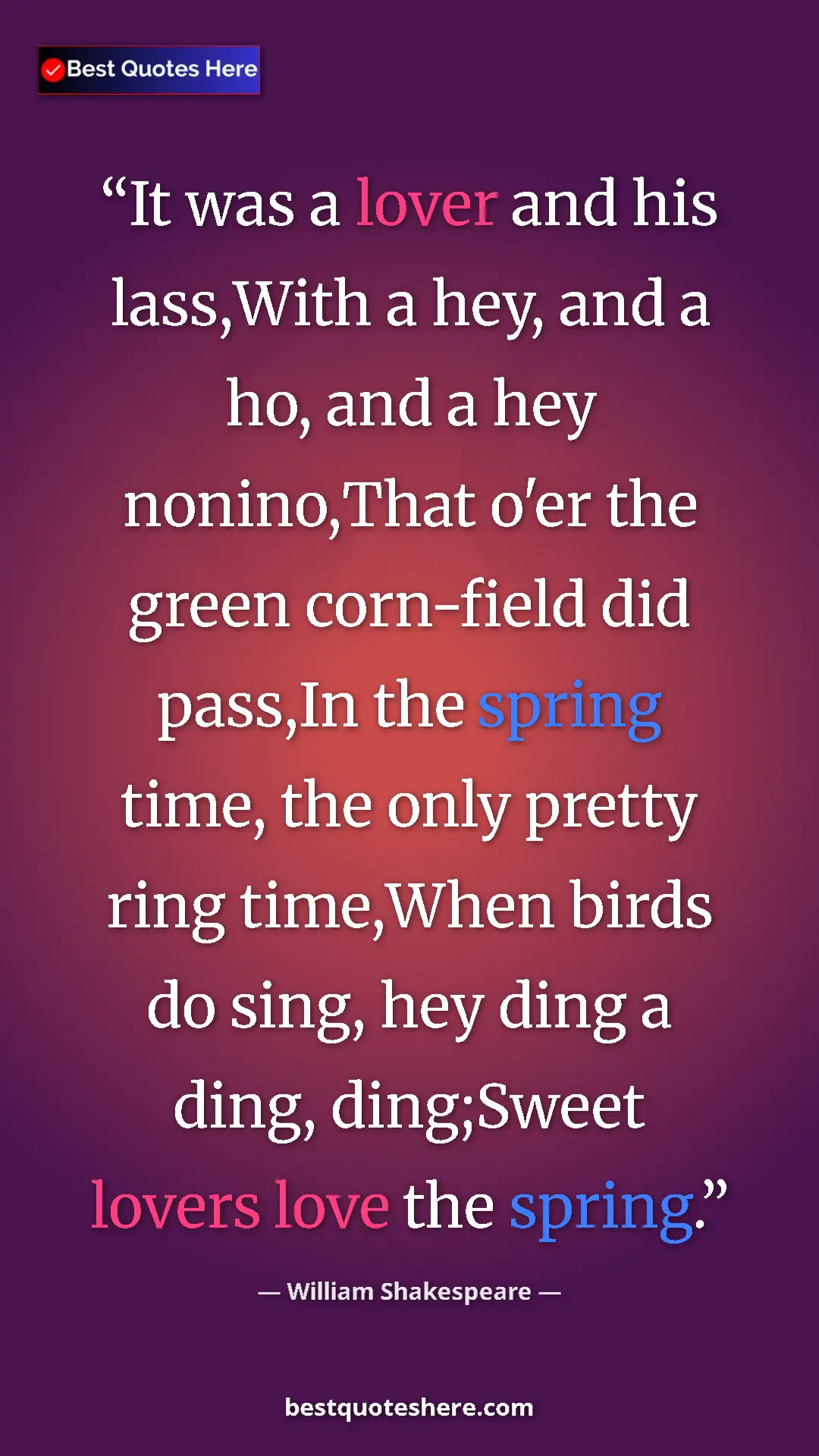 Pinterest quote poster by William Shakespeare: "It was a lover and his lass,With a hey, and a ho, and a hey..."