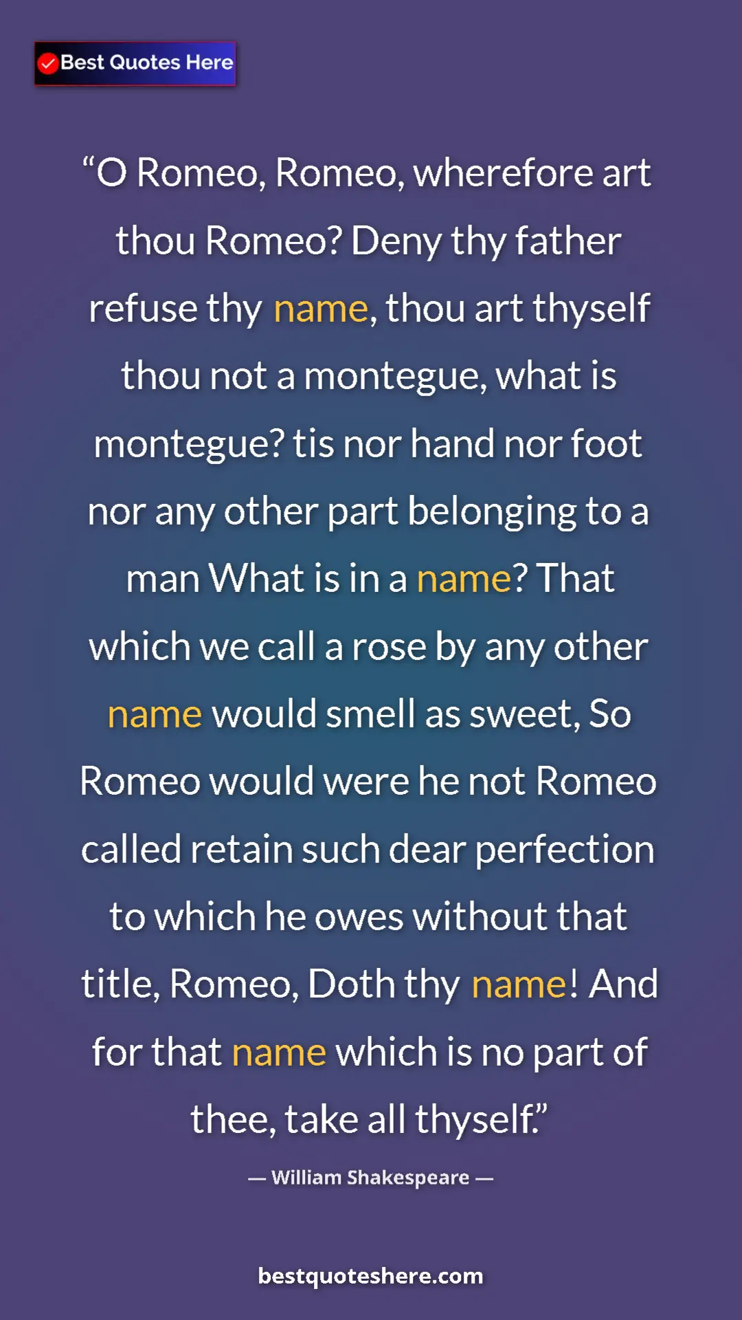 Pinterest quote poster by William Shakespeare: "O Romeo, Romeo, wherefore art thou Romeo? Deny thy father..."