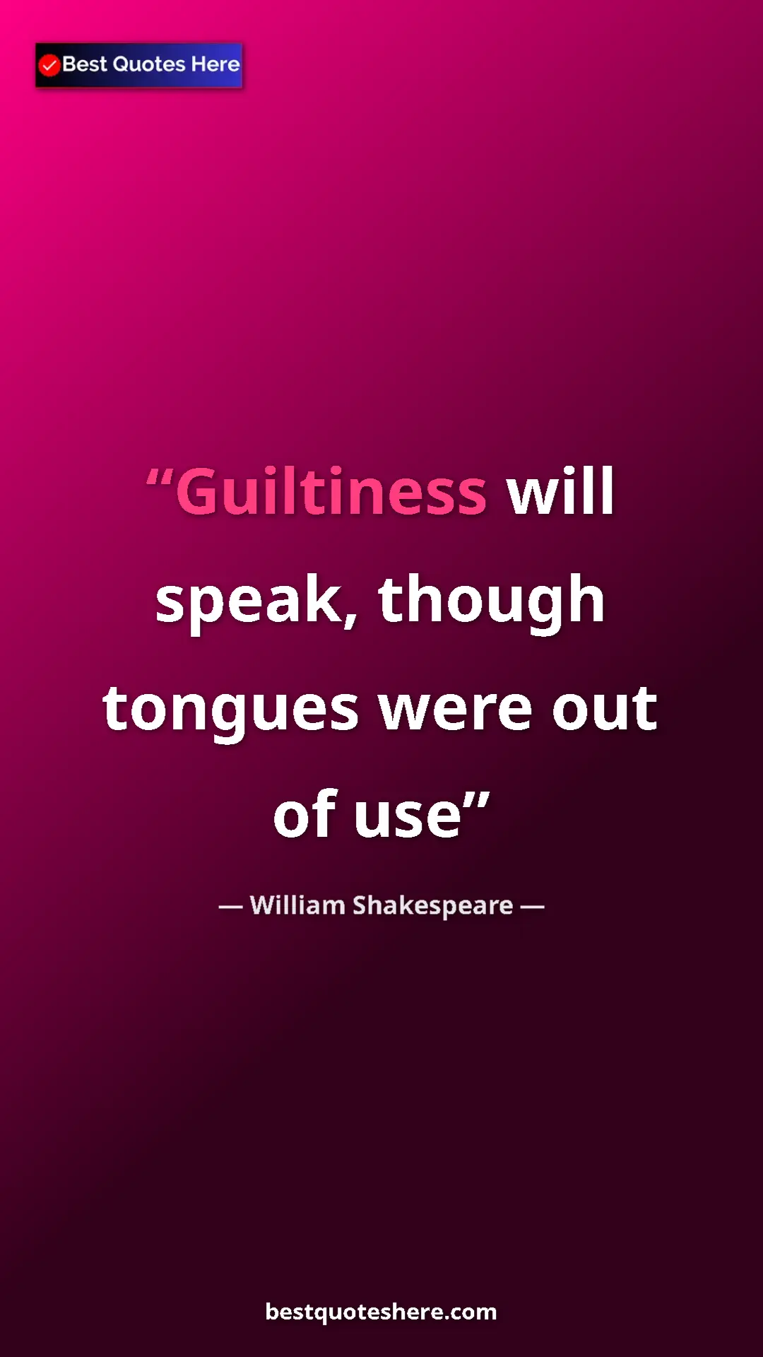 Pinterest quote poster by William Shakespeare: "Guiltiness will speak, though tongues were out of use"