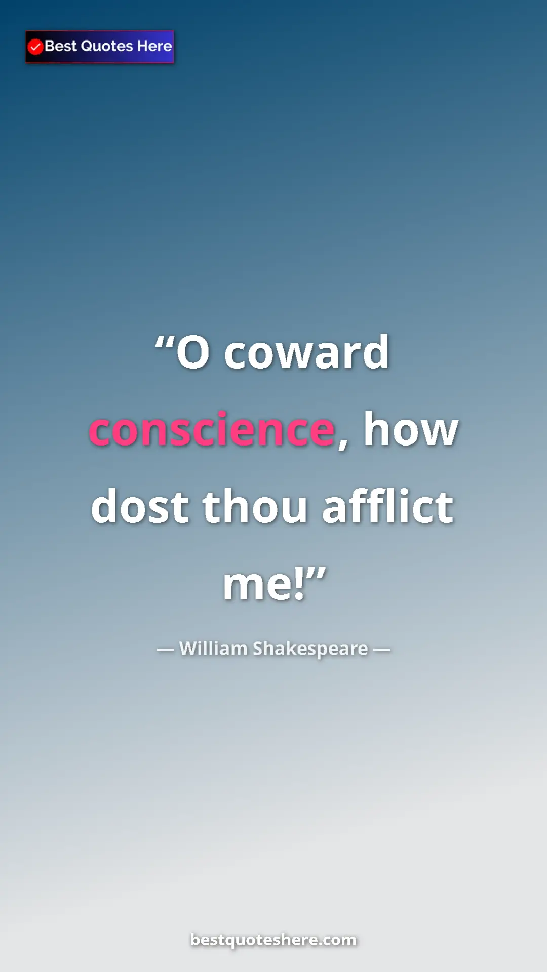 Pinterest quote poster by William Shakespeare: "O coward conscience, how dost thou afflict me!"