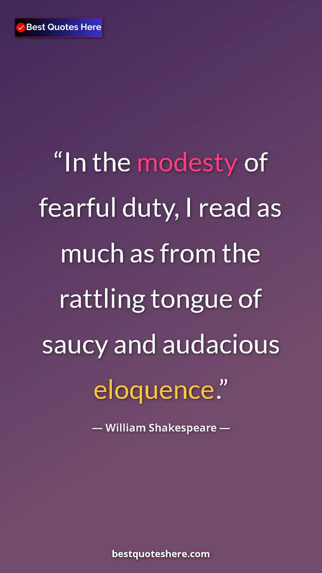 Pinterest quote poster by William Shakespeare: "In the modesty of fearful duty, I read as much as from the..."
