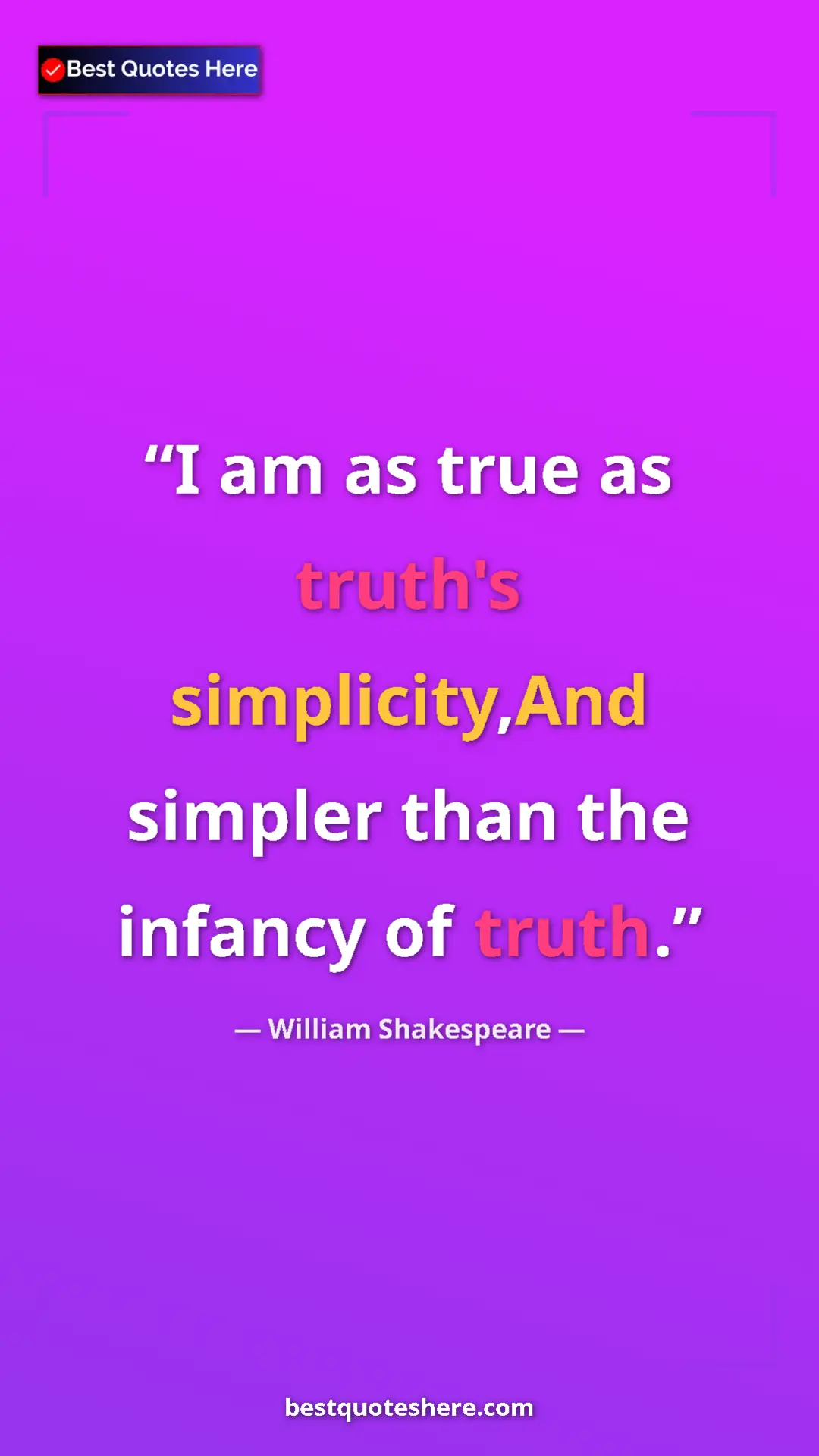 Pinterest quote poster by William Shakespeare: "I am as true as truth's simplicity,And simpler than the..."
