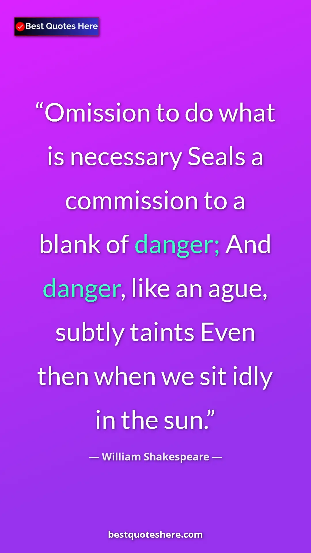 Pinterest quote poster by William Shakespeare: "Omission to do what is necessary Seals a commission to a..."
