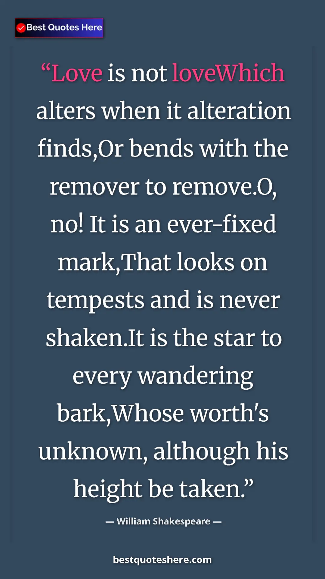 William Shakespeare Quote Card: "Love is not loveWhich alters when it alteration finds,Or..." Pinterest quote poster by William Shakespeare: "Love is not loveWhich alters when it alteration finds,Or..."