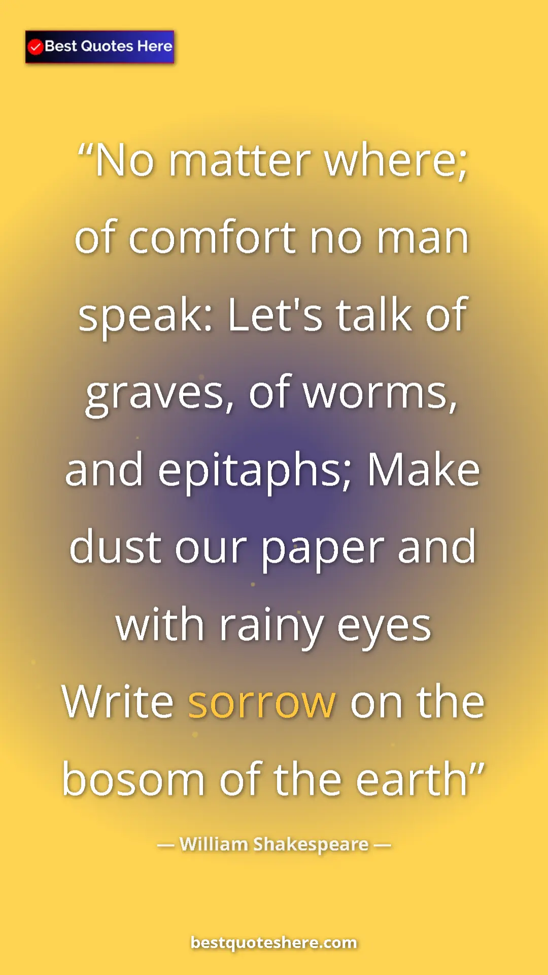 Pinterest quote poster by William Shakespeare: "No matter where; of comfort no man speak: Let's talk of..."