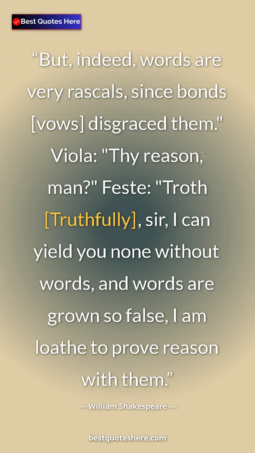 Pinterest quote poster by William Shakespeare: "But, indeed, words are very rascals, since bonds [vows]..."