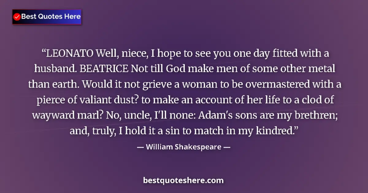 Quote by William Shakespeare: LEONATO Well, niece, I hope to see you one day fit