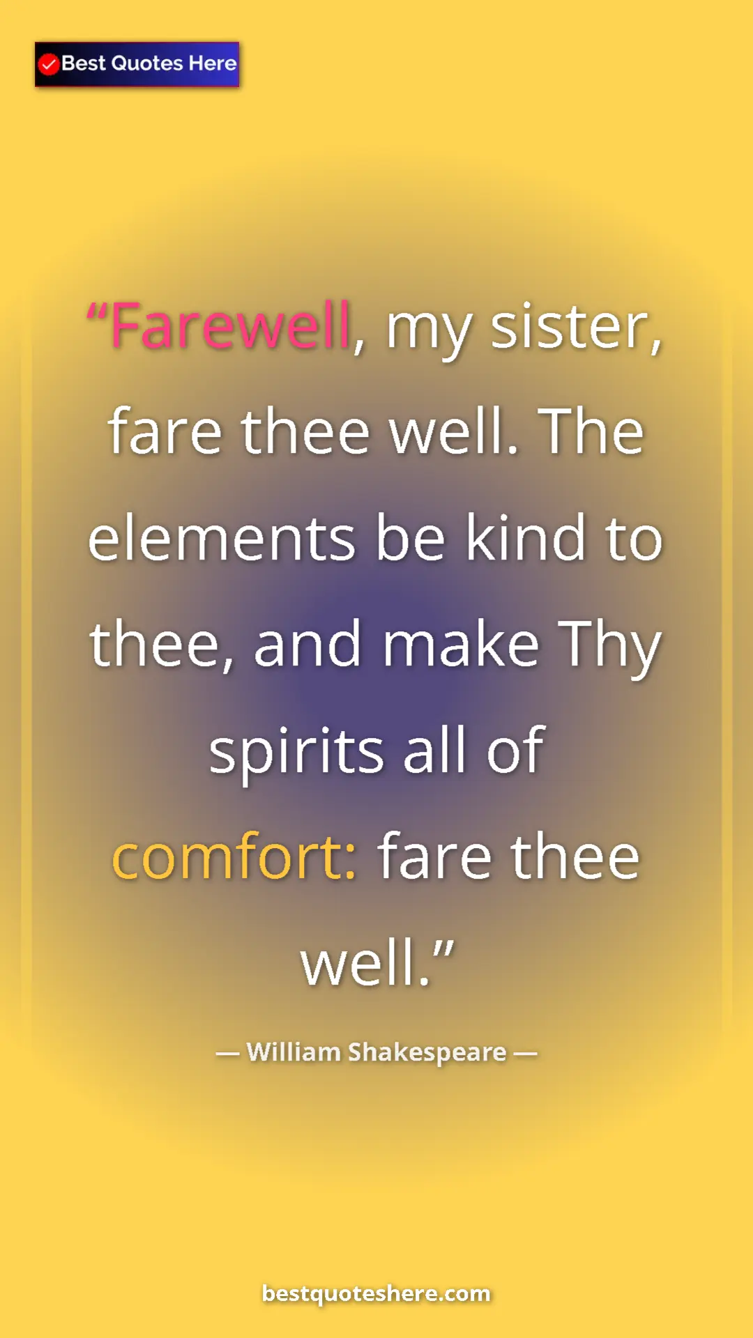 Pinterest quote poster by William Shakespeare: "Farewell, my sister, fare thee well. The elements be kind..."
