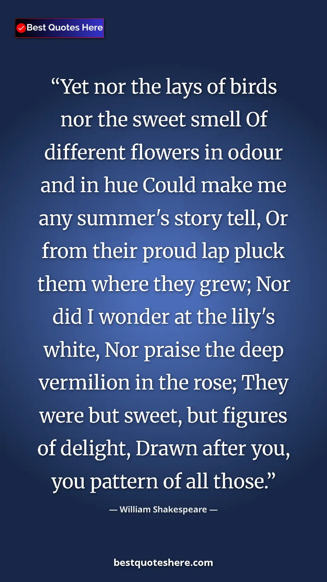 William Shakespeare Quote Card: "Yet nor the lays of birds nor the sweet smell Of different..." Pinterest quote poster by William Shakespeare: "Yet nor the lays of birds nor the sweet smell Of different..."