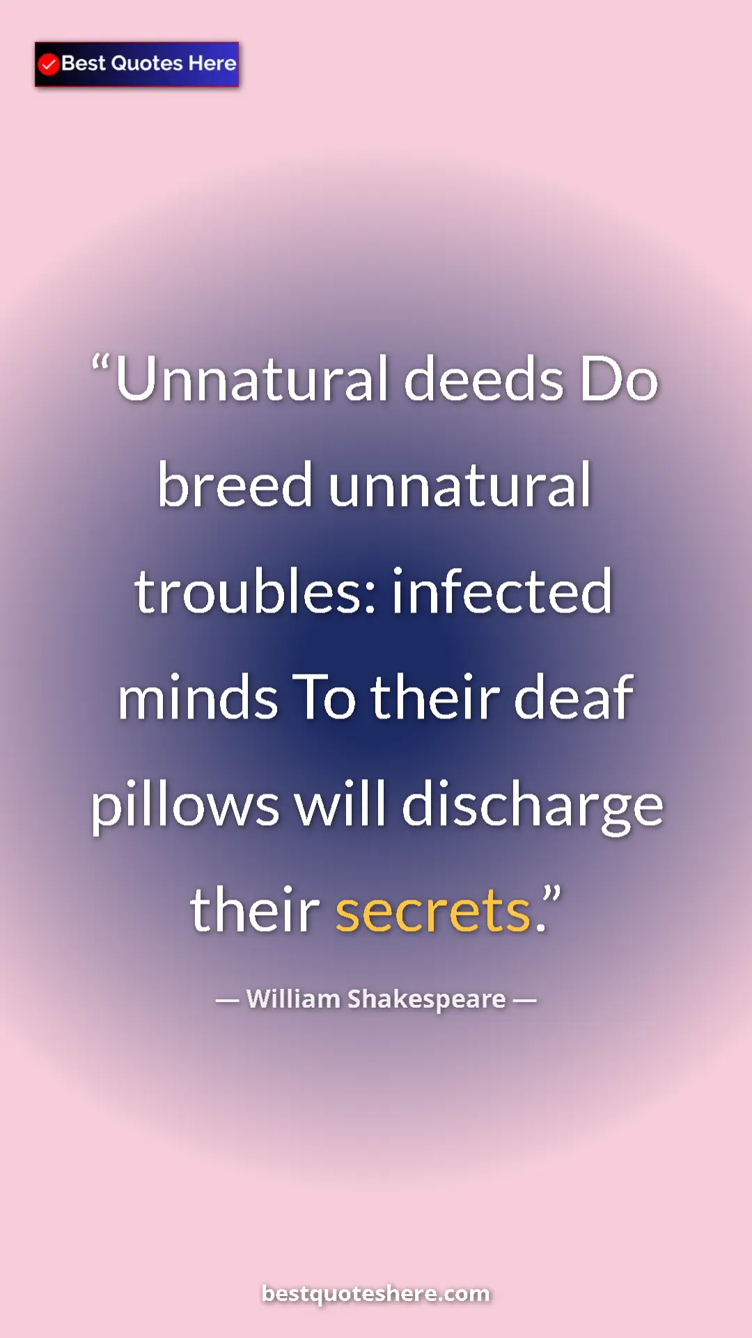 Pinterest quote poster by William Shakespeare: "Unnatural deeds Do breed unnatural troubles: infected minds..."
