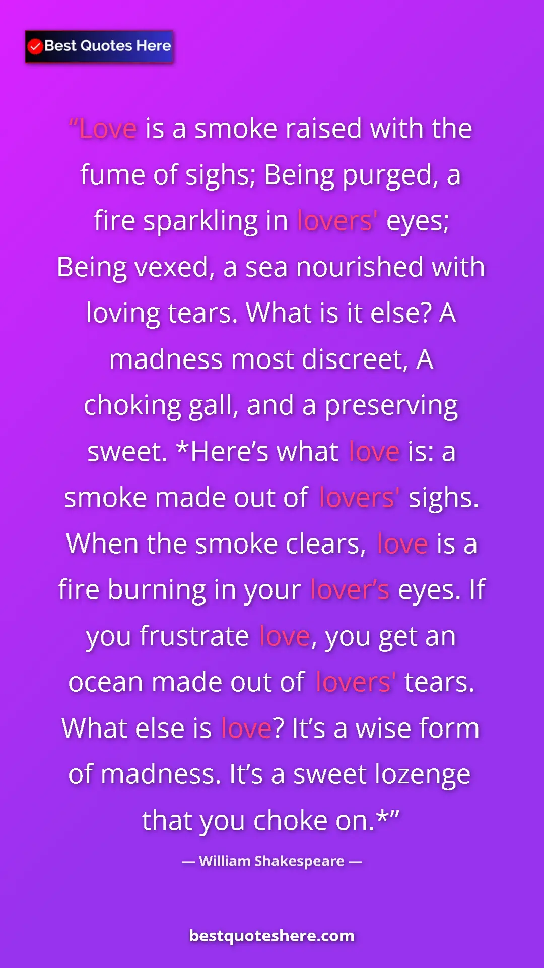 Pinterest quote poster by William Shakespeare: "Love is a smoke raised with the fume of sighs; Being..."