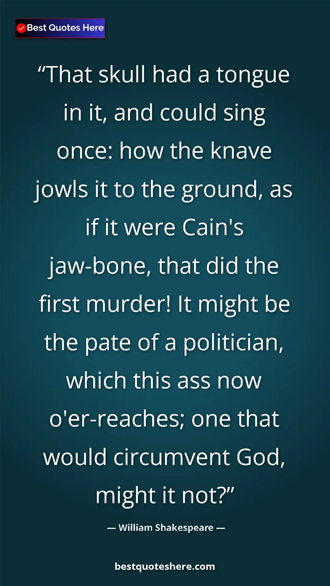 William Shakespeare Quote Card: "That skull had a tongue in it, and could sing once: how the " Pinterest quote poster by William Shakespeare: "That skull had a tongue in it, and could sing once: how the "