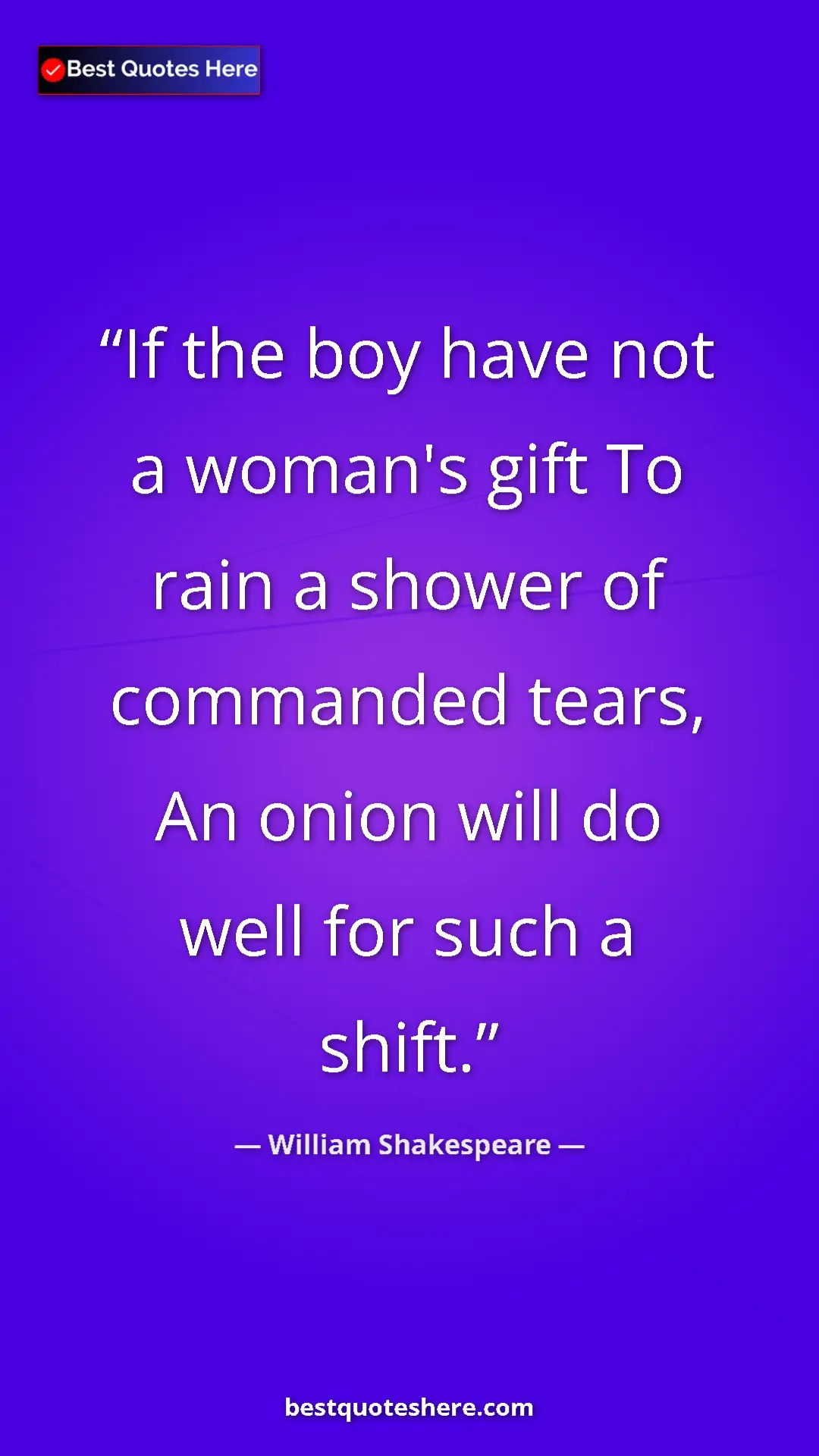Pinterest quote poster by William Shakespeare: "If the boy have not a woman's gift To rain a shower of..."