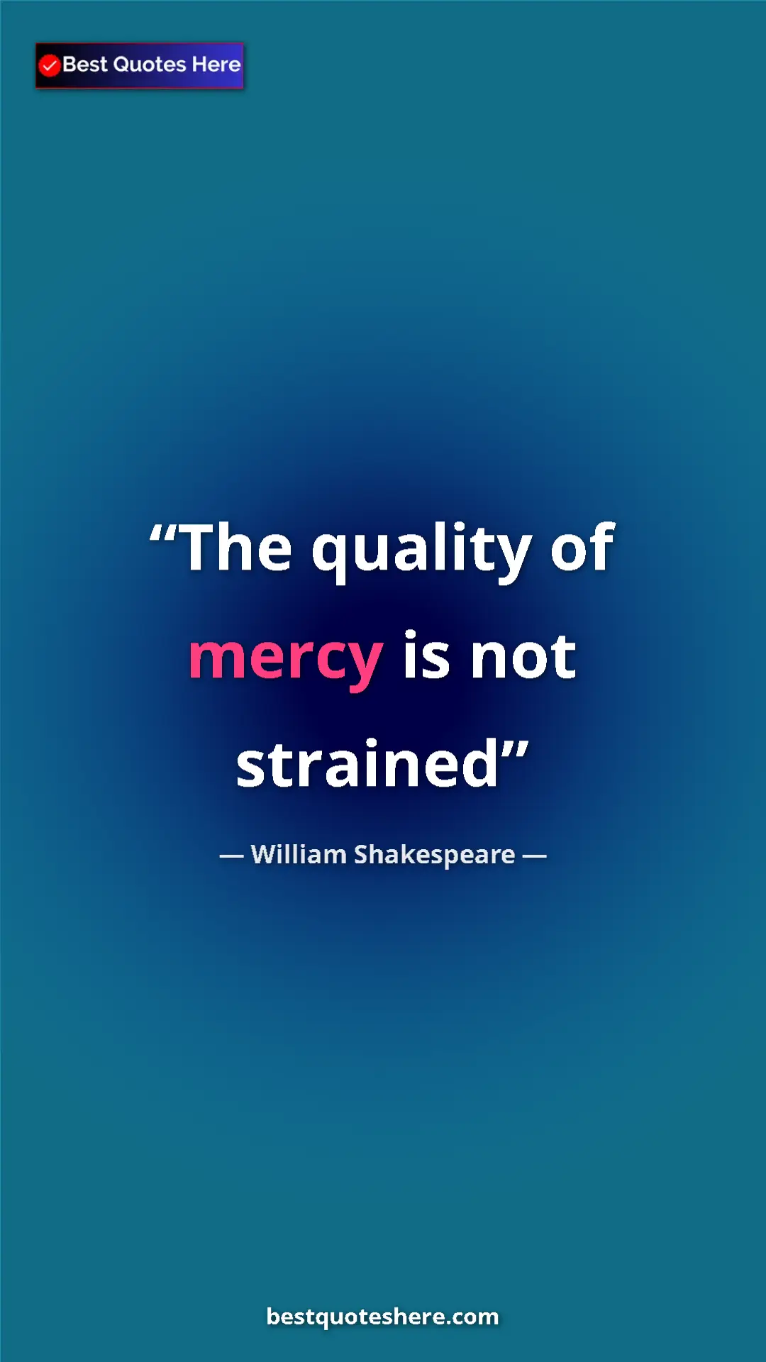 Pinterest quote poster by William Shakespeare: "The quality of mercy is not strained"