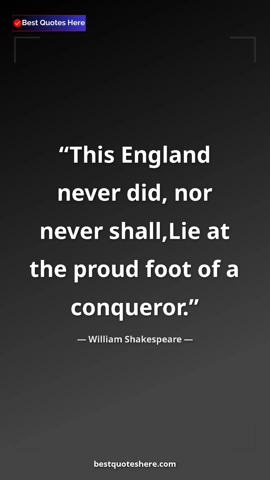 Pinterest quote poster by William Shakespeare: "This England never did, nor never shall,Lie at the proud..."
