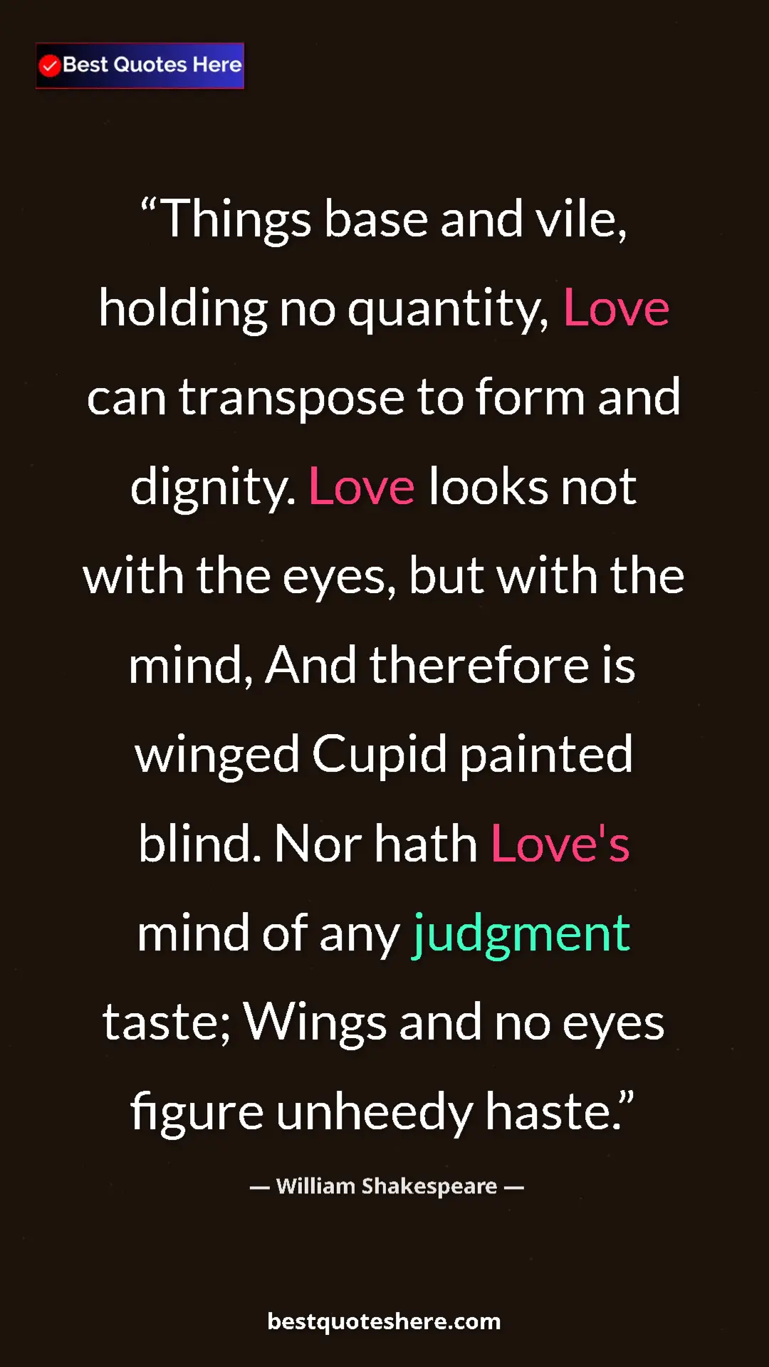 William Shakespeare Quote Card: "Things base and vile, holding no quantity, Love can..." Pinterest quote poster by William Shakespeare: "Things base and vile, holding no quantity, Love can..."