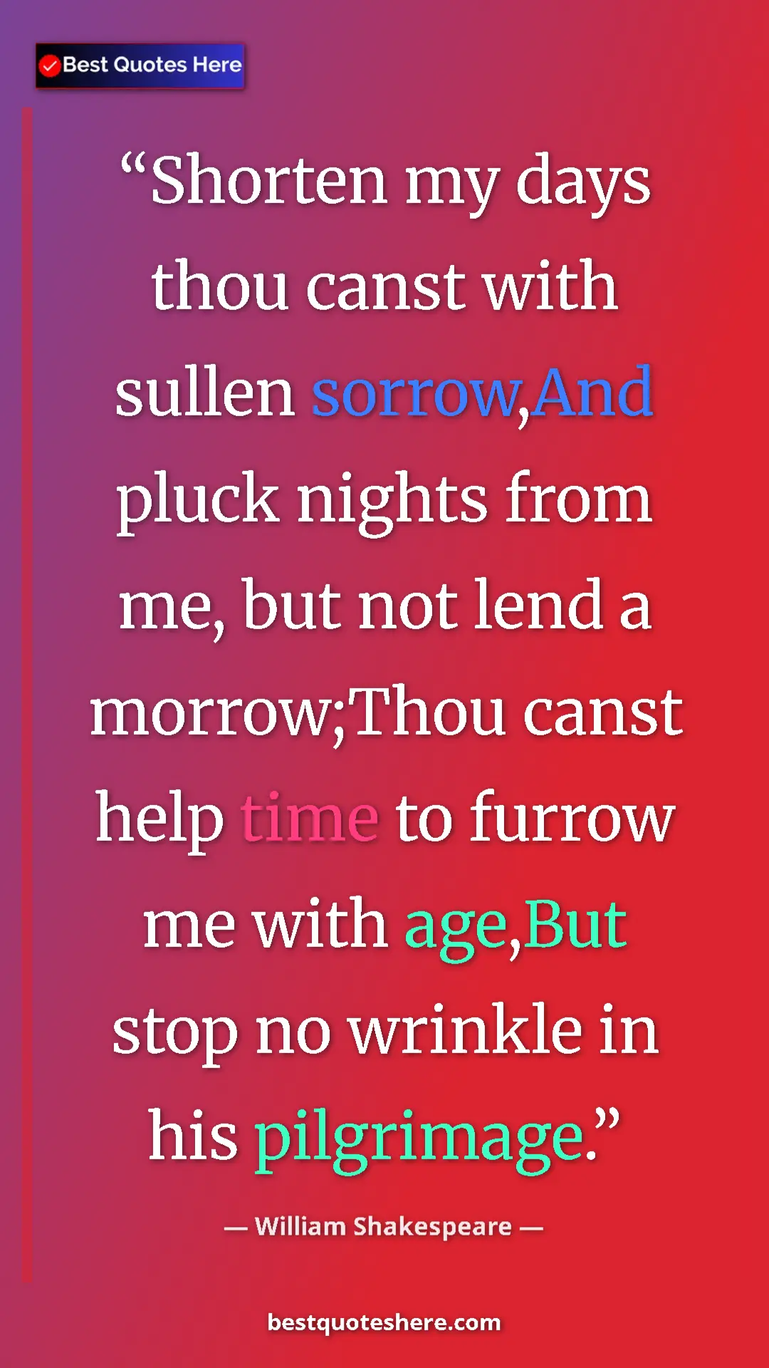 Pinterest quote poster by William Shakespeare: "Shorten my days thou canst with sullen sorrow,And pluck..."