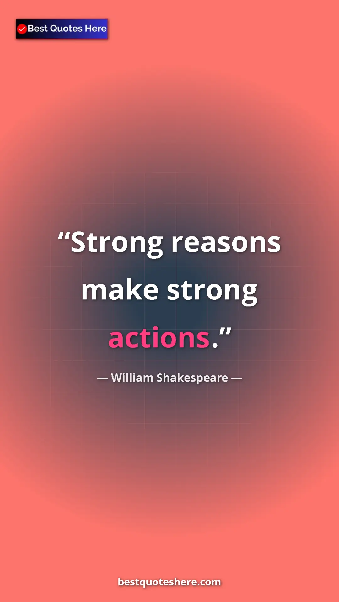 Pinterest quote poster by William Shakespeare: "Strong reasons make strong actions."