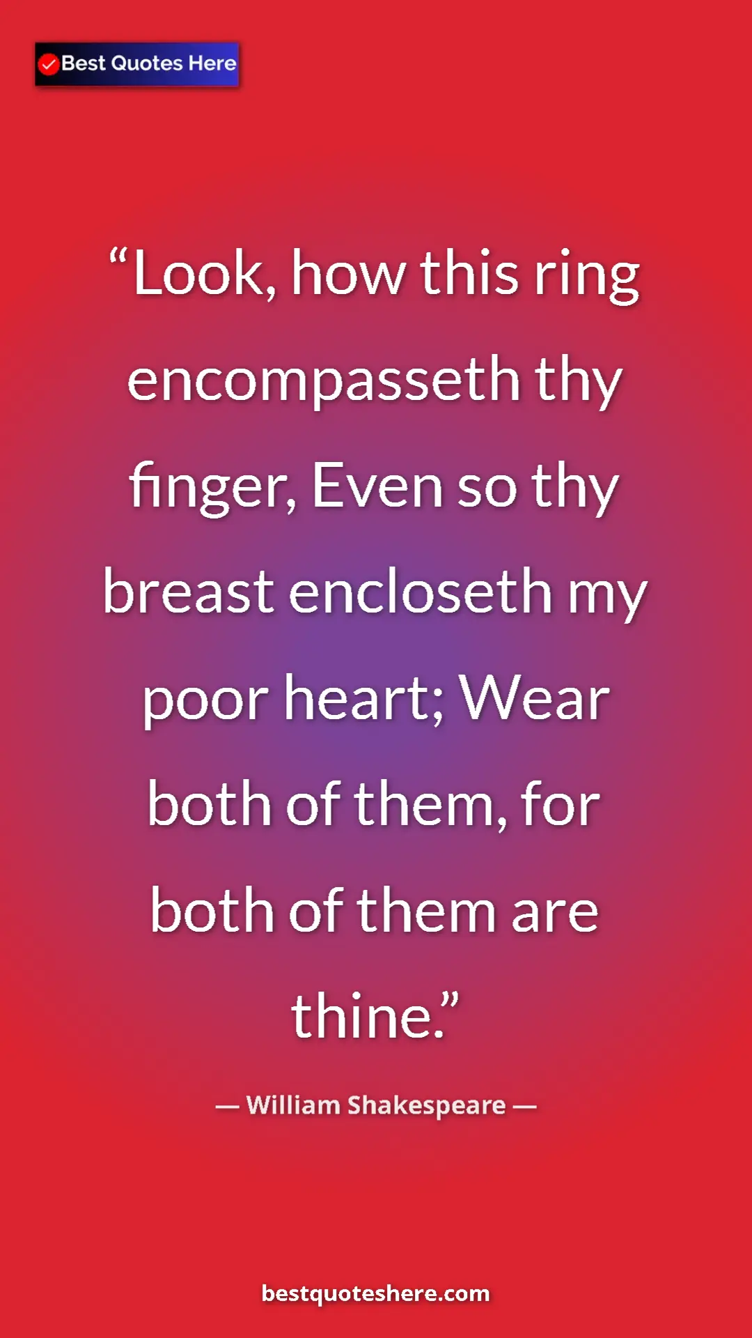 Pinterest quote poster by William Shakespeare: "Look, how this ring encompasseth thy finger, Even so thy..."