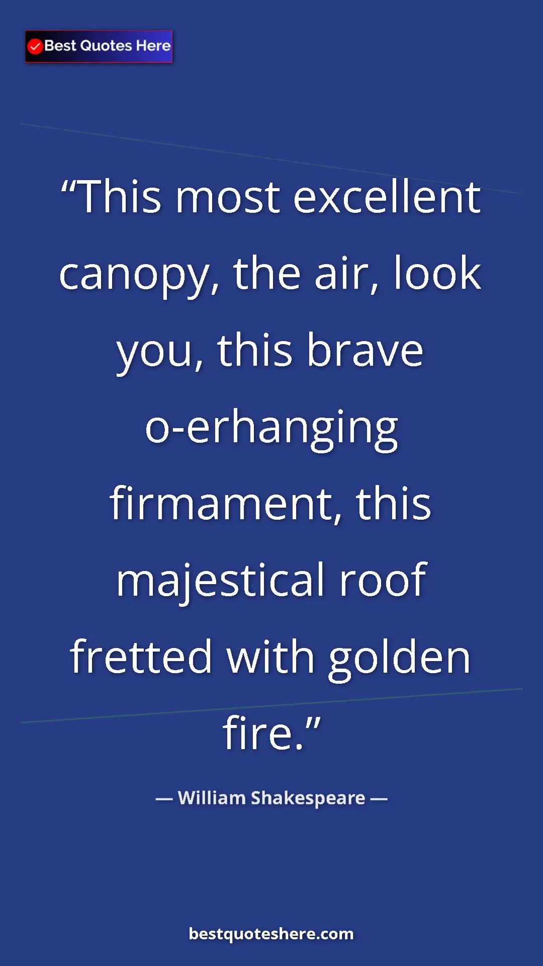 Pinterest quote poster by William Shakespeare: "This most excellent canopy, the air, look you, this brave o-"