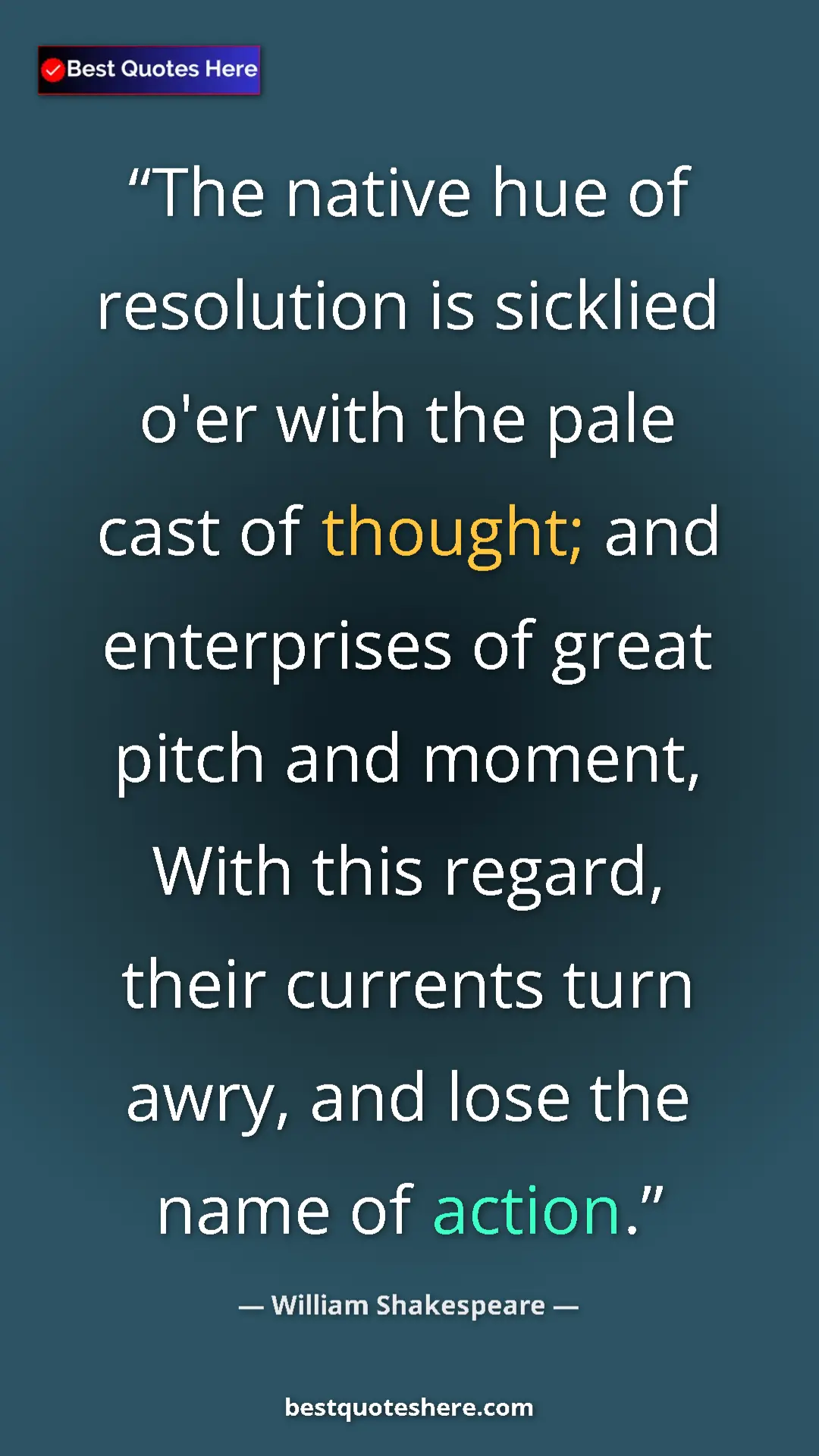 Pinterest quote poster by William Shakespeare: "The native hue of resolution is sicklied o'er with the pale..."
