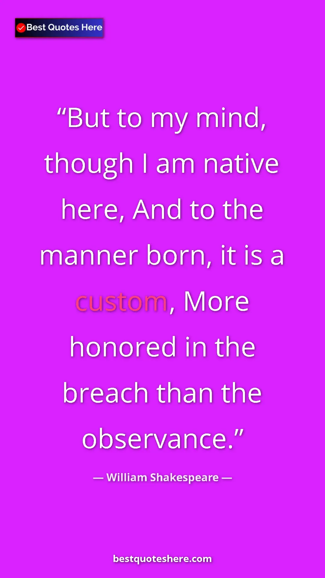 Pinterest quote poster by William Shakespeare: "But to my mind, though I am native here, And to the manner..."