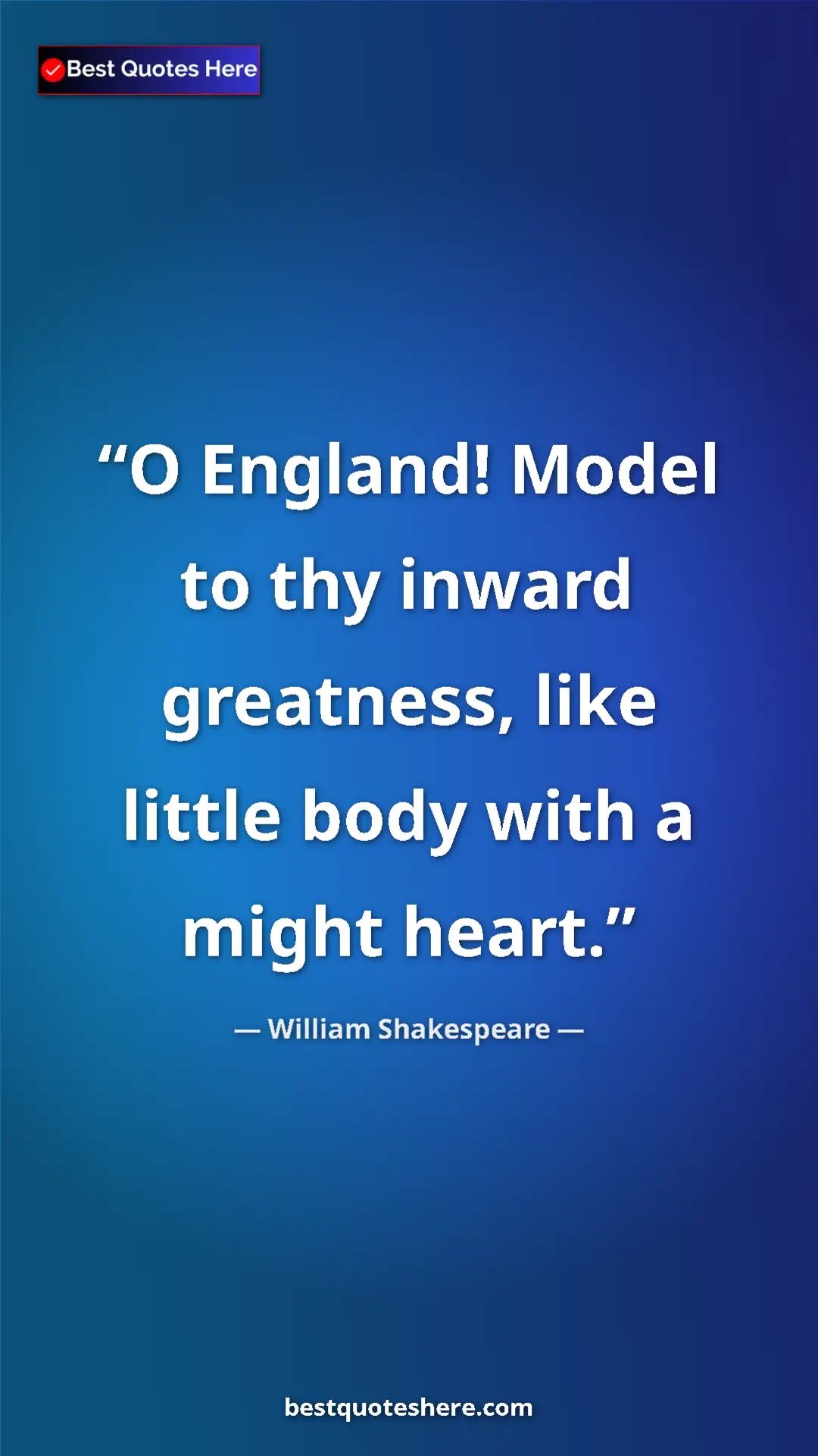 Pinterest quote poster by William Shakespeare: "O England! Model to thy inward greatness, like little body..."