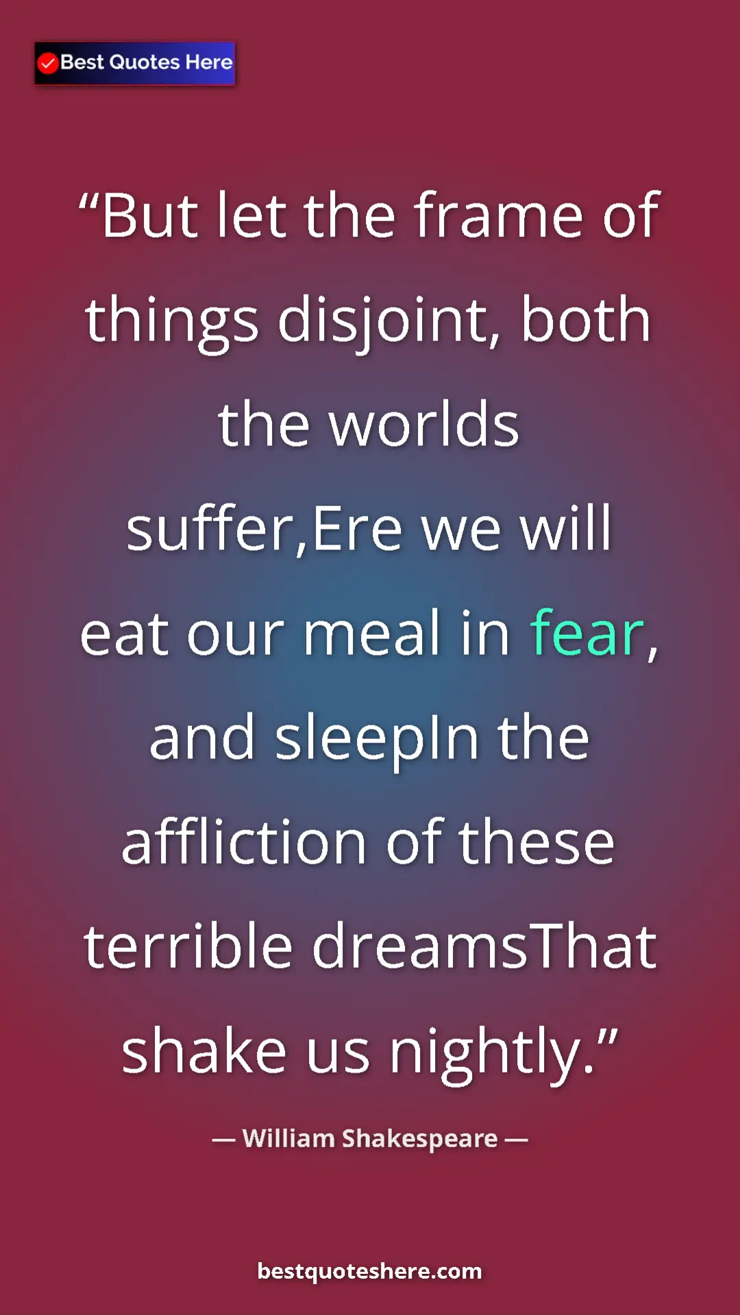 Pinterest quote poster by William Shakespeare: "But let the frame of things disjoint, both the worlds..."