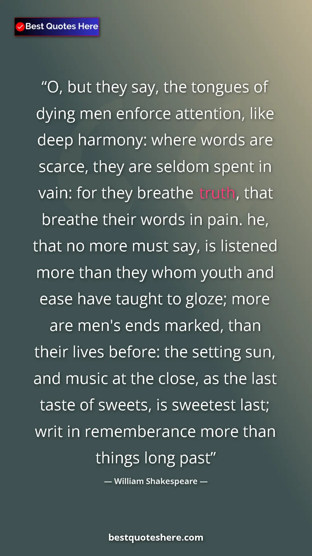Pinterest quote poster by William Shakespeare: "O, but they say, the tongues of dying men enforce..."