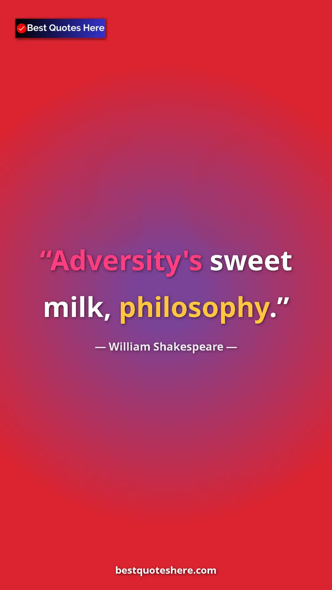 Pinterest quote poster by William Shakespeare: "Adversity's sweet milk, philosophy."