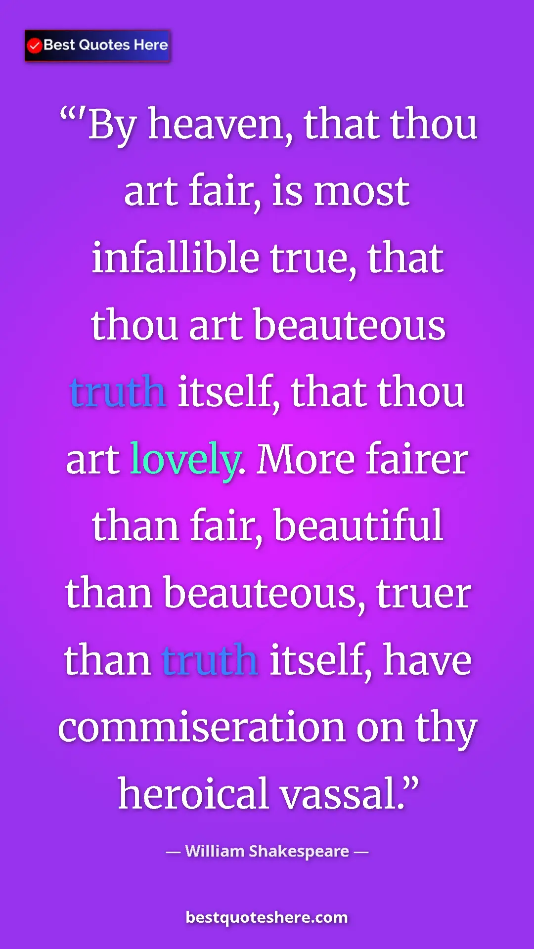 Pinterest quote poster by William Shakespeare: "'By heaven, that thou art fair, is most infallible true,..."